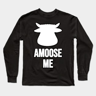 Amoose Me White On Black Cow Or Bull Head With A Silly Pun Long Sleeve T-Shirt